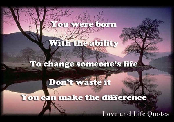 Change someone's life