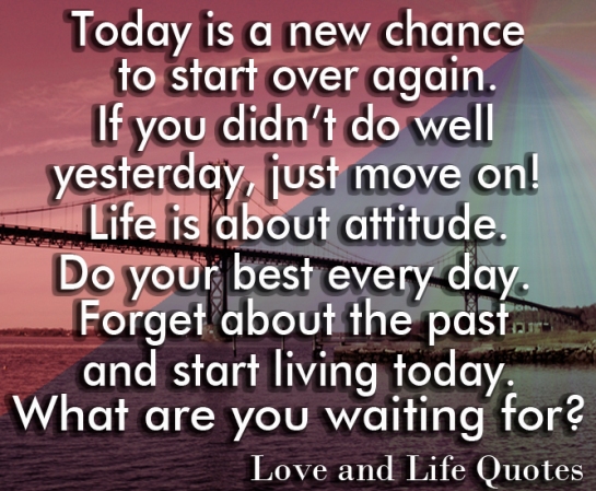 Start living today